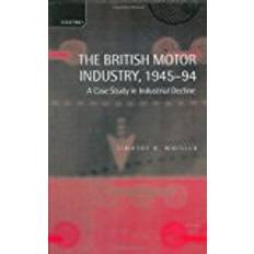 The British Motor Industry, 1945-94: A Case Study in Industrial Decline