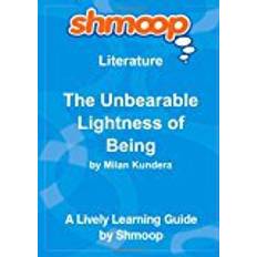 Unbearable lightness og being The Unbearable Lightness of Being: Shmoop Literature Guide