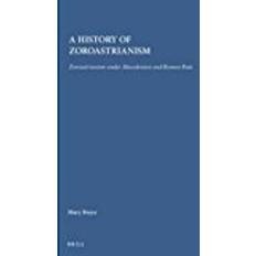 A History of Zoroastrianism, Zoroastrianism under Macedonian and Roman Rule: Under Macedonian and Roman Rule v. 3 (Handbook of Oriental Studies. Section 1 the Near and Middle East, Religion)
