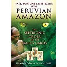 Books Fate, Fortune, and Mysticism in the Peruvian Amazon: The Septrionic Order and the Naipes Cards