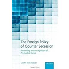 Efg The Foreign Policy of Counter Secession: Preventing the Recognition of Contested States