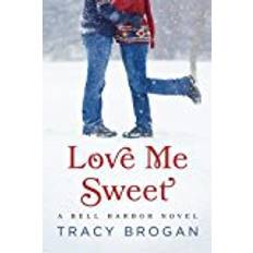 Bell me Love Me Sweet (A Bell Harbor Novel)