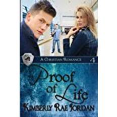 Life proof Proof of Life: A Christian Romance: Volume 4 (BlackThorpe Security)