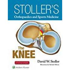 Stoller Stoller's Orthopaedics and Sports Medicine: The Knee: Includes Stoller Lecture Videos and Stoller Notes (Stollers Orthopaedics & Sports)