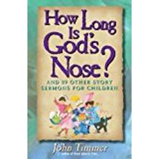 How Long Is God's Nose?: And 89 Other Story Sermons for Children