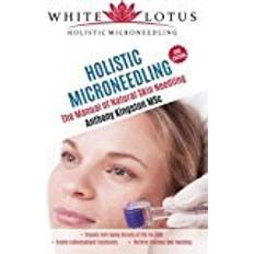 Microneedling Holistic Microneedling: The Manual of Natural Skin Needling