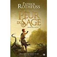 Rothfuss Chronique du tueur de roi, Tome 2 : Deuxième journée : La peur du sage : première partie