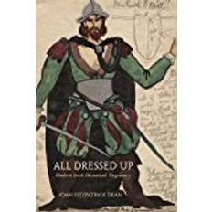 All dressed up All Dressed Up: Modern Irish Historical Pageantry (Irish Studies)