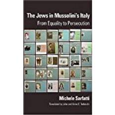 Sarfatti The Jews in Mussolini's Italy: From Equality to Persecution (George L. Mosse Series In Modern European Cultural and Intellectual History)