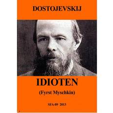 Idioten fjodor dostojevskij Idioten (E-bok, 2016)