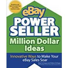 Ebay eBay PowerSeller Million Dollar Ideas: Innovative Ways to Make Your EBay Sales Soar