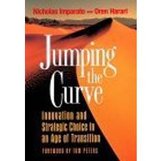 Age of innovation Jumping the Curve: Innovation and Strategic Choice in an Age of Transition (Jossey-Bass Management)