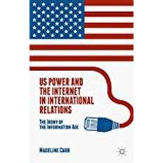 Us power US Power and the Internet in International Relations