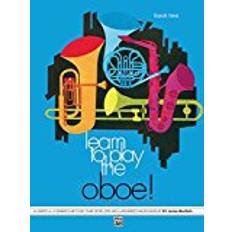 Livres Learn to Play Oboe, Bk 2: A Carefully Graded Method That Develops Well-Rounded Musicianship (Learn to Play ) (Paperback)