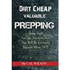 Stockpile Dirt Cheap Valuable Prepping: Cheap Stuff You Can Stockpile NowThat Will Be Extremely Valuable When SHTF