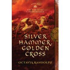 silver hammer golden cross book six of the circle of ceridwen saga