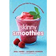 101 smoothies Skinny Smoothies: 101 Delicious Drinks that Help You Detox and Lose Weight