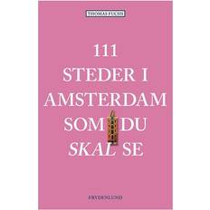 111 steder 111 steder i Amsterdam som du skal se (Hæftet, 2017)