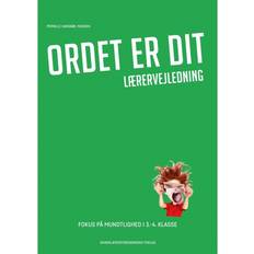 Bøger Ordet er dit - fokus på mundtlighed i 3.-4. klasse: fokus på mundtlighed 3.-4. klasse, Lærervejledning (Hæftet, 2017)