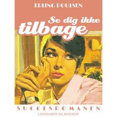 Tilbage til dig Se dig ikke tilbage (E-bok, 2016)