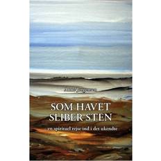 Som havet sliber sten: en spirituel rejse ind i det ukendte (Häftad, 2007)