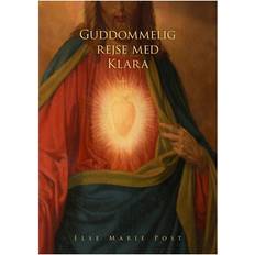 Guddommelig rejse med Klara (Paperback, 2009)