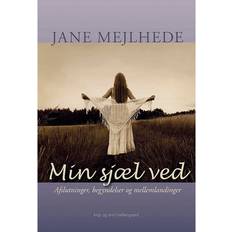Bøger Min sjæl ved: afslutninger, begyndelser og mellemlandinger (Hæftet, 2017)