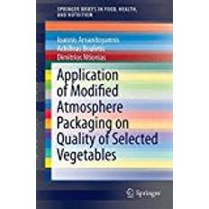 Bücher Application of Modified Atmosphere Packaging on Quality of Selected Vegetables (SpringerBriefs in Food, Health, and Nutrition)