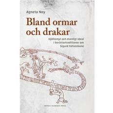 Bland ormar och drakar: hjältemyt och manligt ideal i berättartraditioner om Sigurd Fafnesbane (Inbunden, 2017)