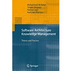 Software Architecture Knowledge Management: Theory and Practice