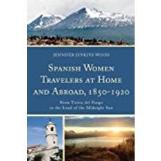 Bücher Spanish Women Travelers at Home and Abroad, 1850-1920: From Tierra Del Fuego to the Land of the Midnight Sun