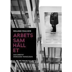 Arbetssamhället: hur arbetet överlevde teknologin (Häftad, 2017)