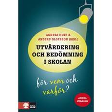 Utvärdering och bedömning i skolan: för vem och varför? (Häftad, 2017)