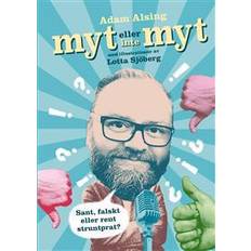 Myt eller inte myt: sant, falskt eller rent struntprat? (Inbunden)