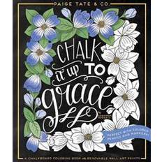 Chalk It Up to Grace: A Chalkboard Coloring Book of Removable Wall Art Prints, Perfect with Colored Pencils and Markers (Hæftet)
