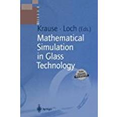 Mathematical Simulation in Glass Technology (Schott Series on Glass and Glass Ceramics)