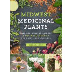 midwest medicinal plants identify harvest and use 109 wild herbs for health (Paperback, 2017)