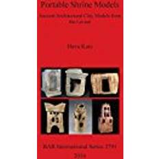 Clay bar Portable Shrine Models: Ancient Architectural Clay Models from the Levant (BAR International Series)