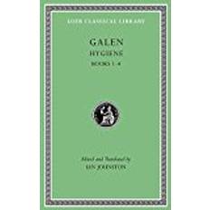 Hygiene, Volume I: Books 1-4 (Loeb Classical Library)
