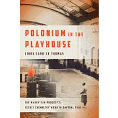 Libros polonium in the playhouse the manhattan projects secret chemistry work in d