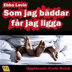 Erotik Ljudböcker Som jag bäddar får jag ligga: en härligt erotisk novell om hur Sara får ligga mycket i sitt äktenskap (Ljudbok, 2017)