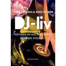 DJ-liv: historien om hur diskjockeyn erövrade Stockholm (Häftad)