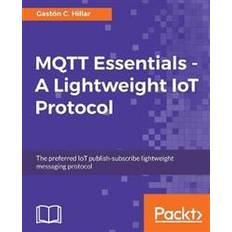 MQTT Essentials - A Lightweight IoT Protocol (Häftad, 2017)