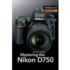 Mastering the Nikon D750 (E-bok)