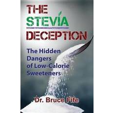 Stevia The Stevia Deception (Paperback)