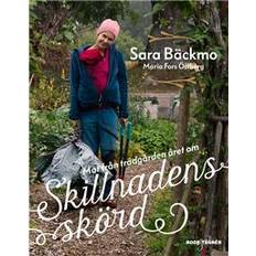 Sara bäckmo Skillnadens skörd: Mat från trädgården året om (Inbunden, 2017)