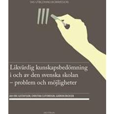 Likvärdig kunskapsbedömning i och av den svenska skolan: problem och möjligheter (Häftad)