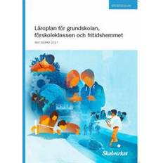 Läroplan för grundskolan Läroplan för grundskolan, förskoleklassen och fritidshemmet 2011. Reviderad 2017 (Häftad, 2017)