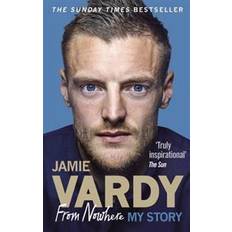 Jamie Vardy: From Nowhere, My Story (Paperback)