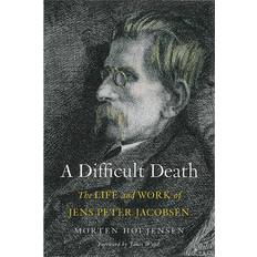Bøger A Difficult Death: The Life and Work of Jens Peter Jacobsen (Indbundet, 2017)